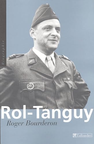 ROL-TANGUY: DES BRIGADES INTERNATIONALES À LA LIBÉRATION DE PARIS Politics & History