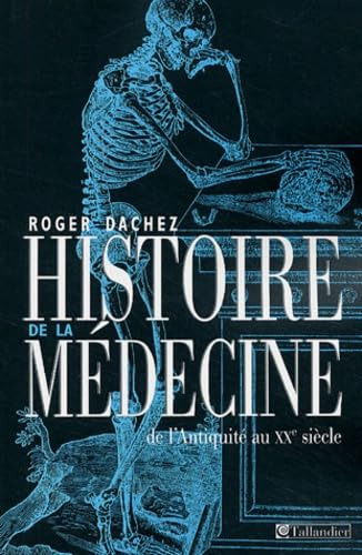 HISTOIRE DE LA MÉDECINE: DE L'ANTIQUITÉ À NOS JOURS Politics & History