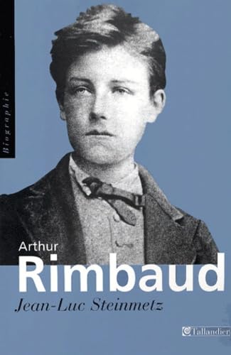 ARTHUR RIMBAUD: Une question de présence Politics & History