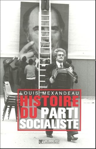 HISTOIRE DU PARTI SOCIALISTE Politics & History