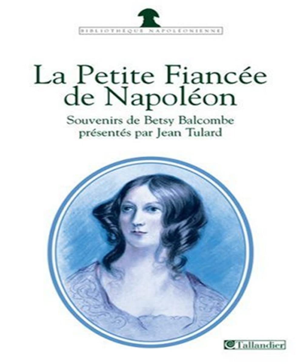 La petite fiancée de Napoléon: Souvenirs de Betsy Balcombe à Sainte-Hélène (1815-1818) book