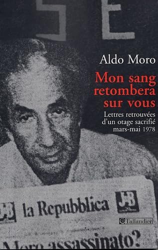 MON SANG RETOMBERA SUR VOUS: Lettres retrouvées d'un otage sacrifié Politics & History