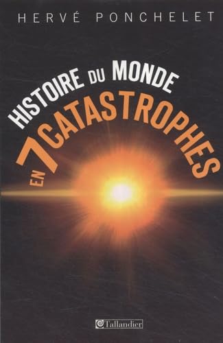 HISTOIRE DU MONDE EN SEPT CATASTROPHES Politics & History