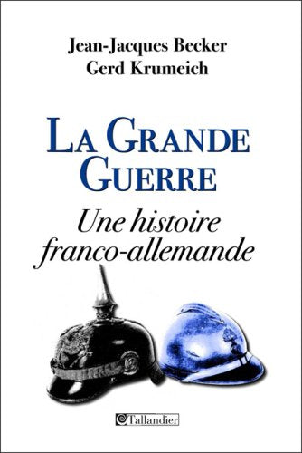 La Grande Guerre : une histoire franco-allemande Politics & History