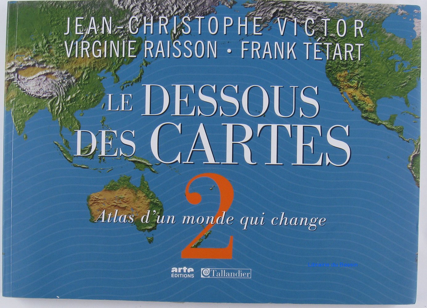 Le dessous des cartes éd.2007: Tome 2, Atlas d'un monde qui change Film, Art & Culture