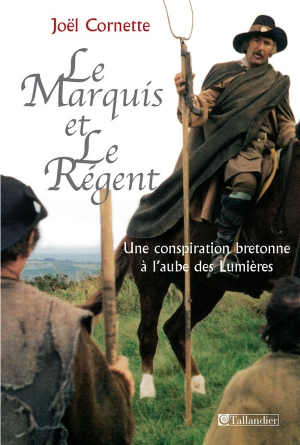 Le marquis et le Régent: Une conspiration bretonne à l'aube des Lumières book