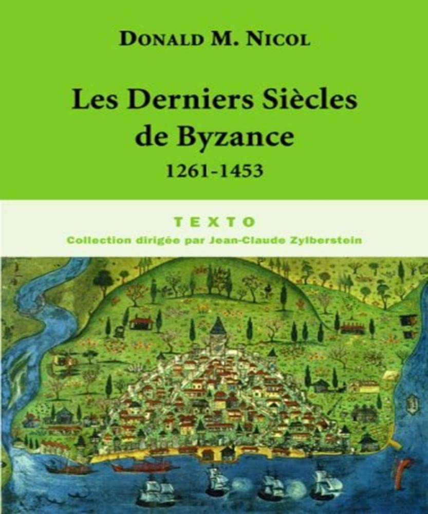 Les derniers siècles de Byzance, 1261-1453 book