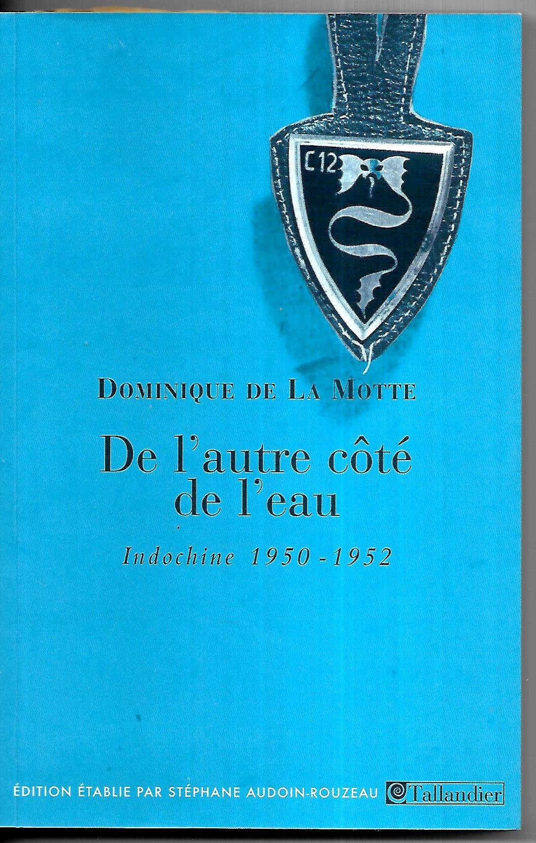 De l'autre côté de l'eau : Indochine, 1950-1952 French history