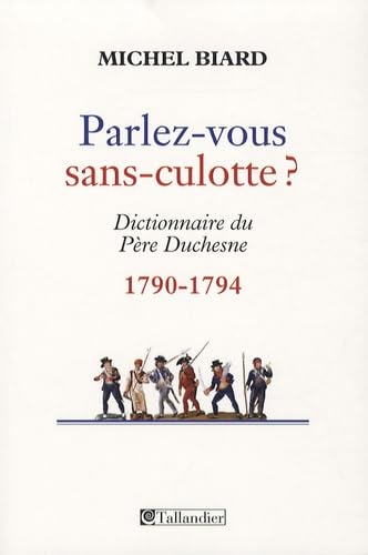 Parlez-vous sans-culotte ?: Dictionnaire du Père Duchesne (1790-1794) book