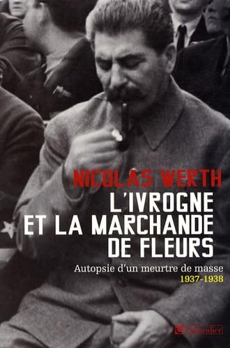 L'ivrogne et la marchande de fleurs: Autopsie d'un meurtre de masse, 1937-1938 German history