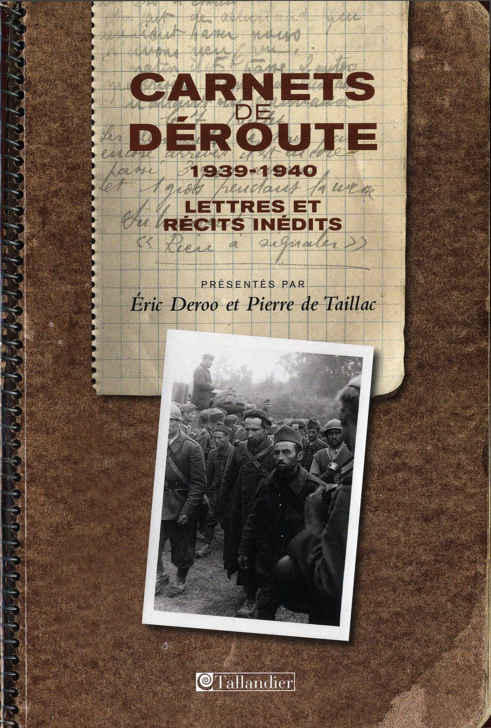 CARNETS DE DEROUTE 1939-1940 LETTRES ET RECITS INEDITS: Lettres et récits inédits Politics & History