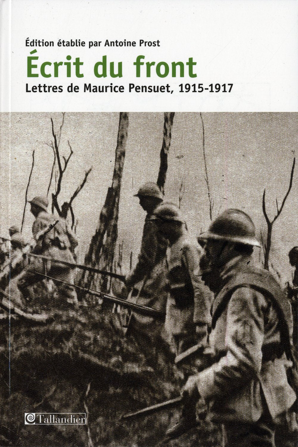 Ecrit du front: Lettres de Maurice Pensuet, 1915-1917 book