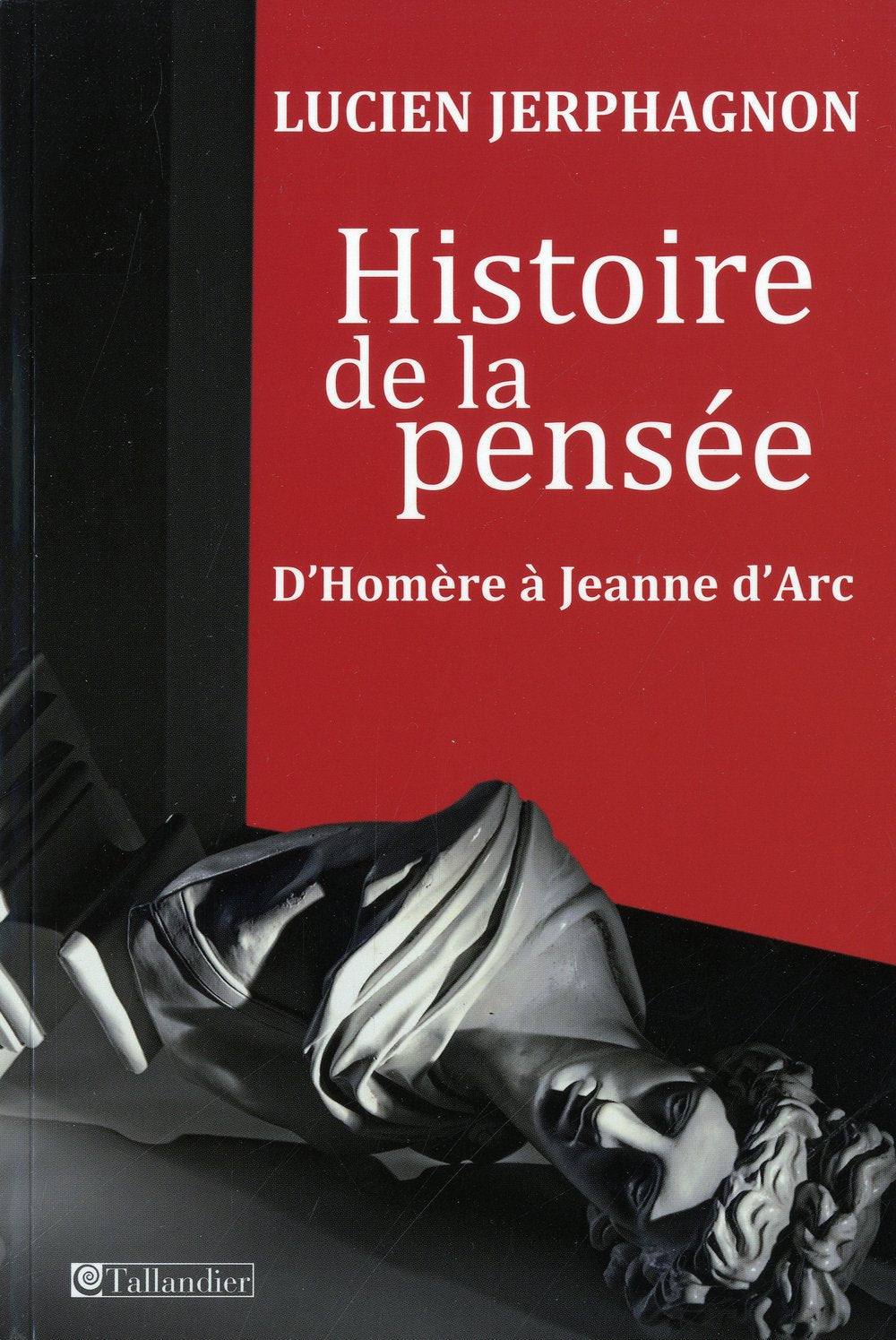 Histoire de la pensée: D'Homère à Jeanne d'Arc book