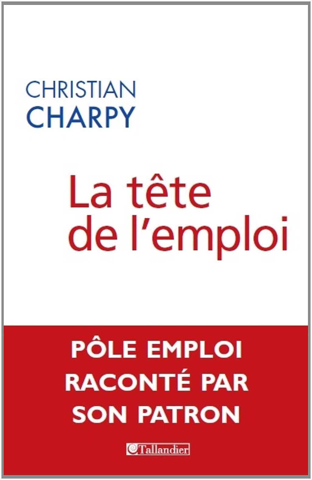 LA TETE DE L EMPLOI Politics & History