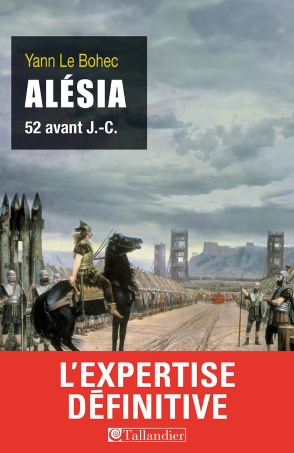 Alésia: 52 avant J.C. Politics & History