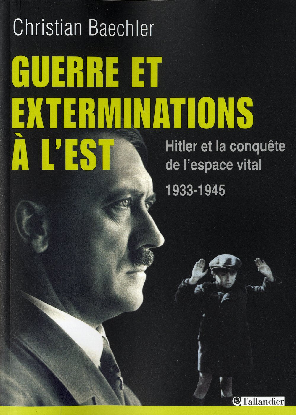 Guerre et exterminations à l'est: Hitler et la conquête de l'espace vital 1933-1945 book