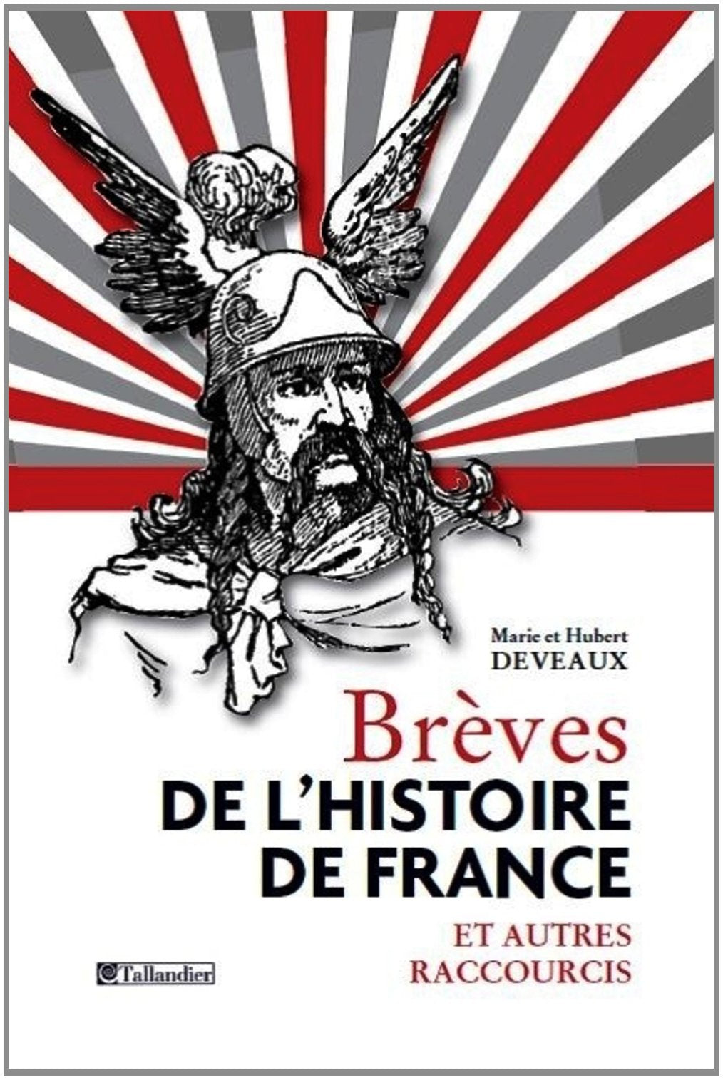 Brèves de l'histoire de France et autres raccourcis book