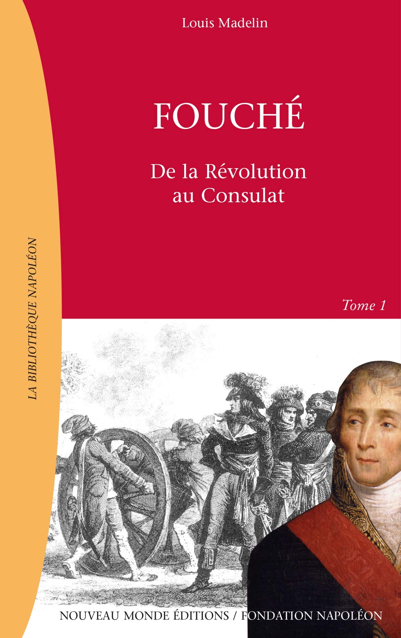 Fouché, Tome 1: De la Révolution au Consulat book