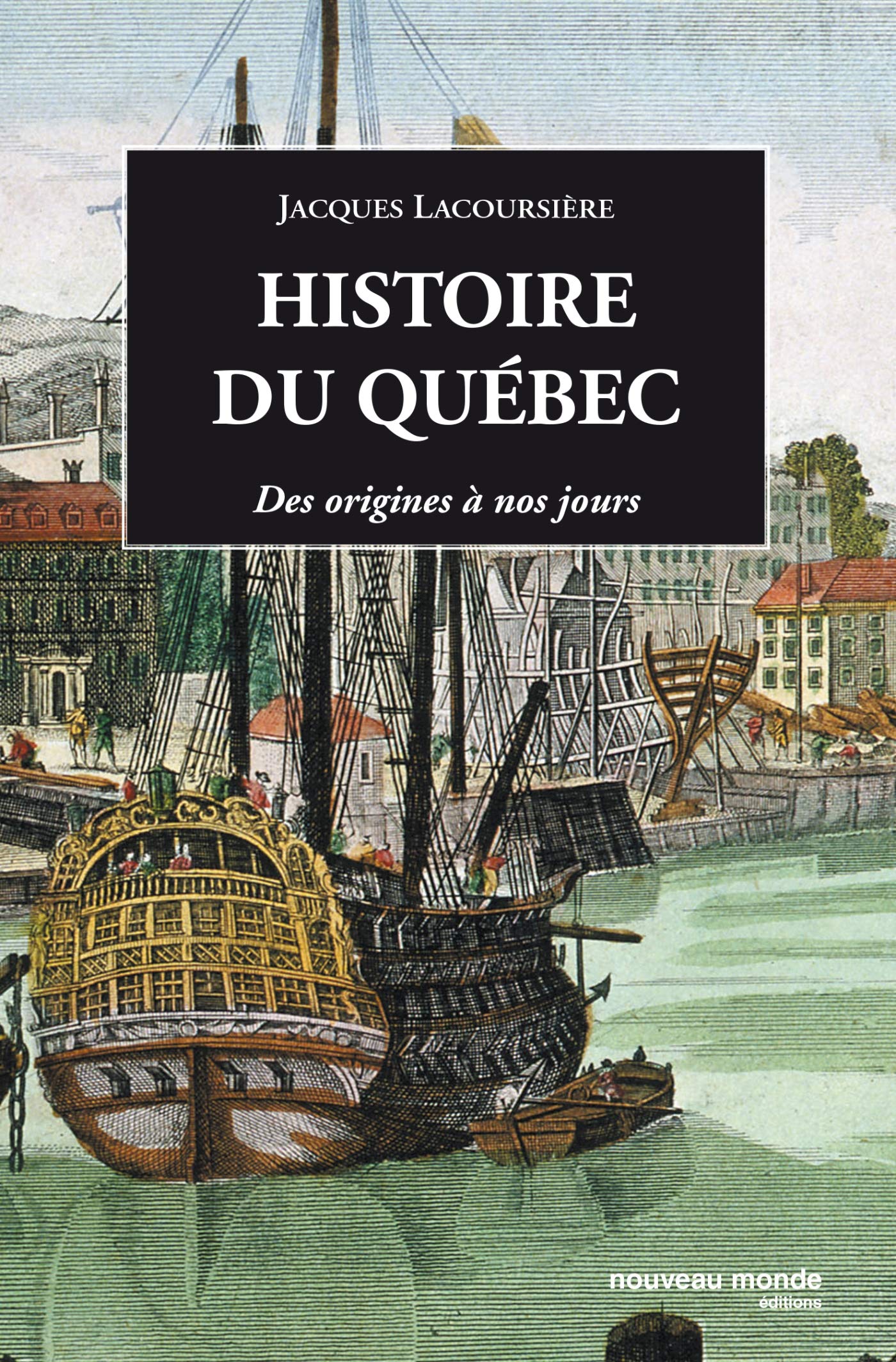 Histoire du Quebec: Des origines à nos jours Politics & History