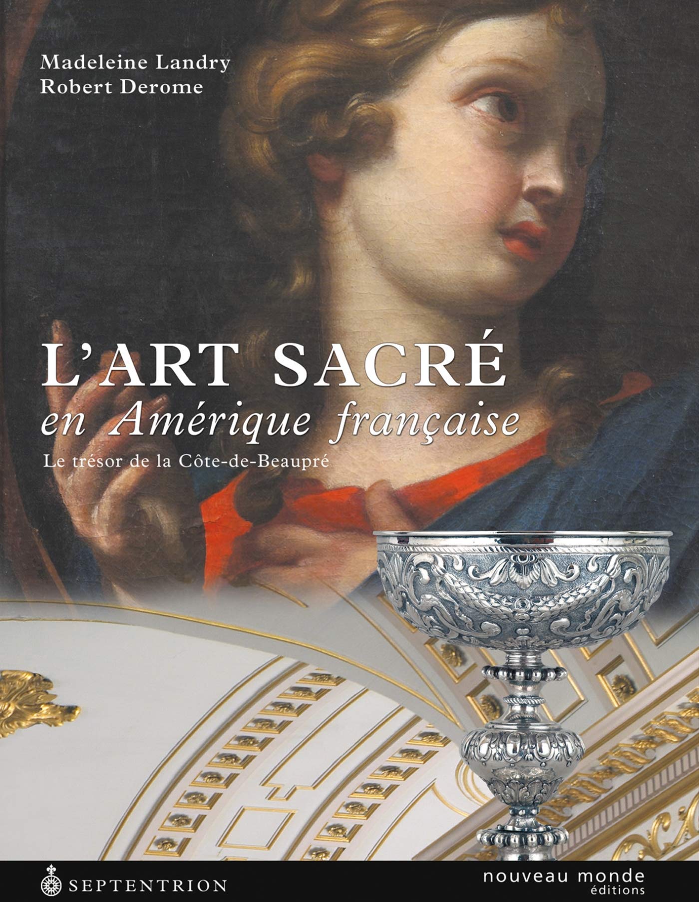 L'art sacré en Amérique française: Le trésor de la Côte-de-Beaupré book
