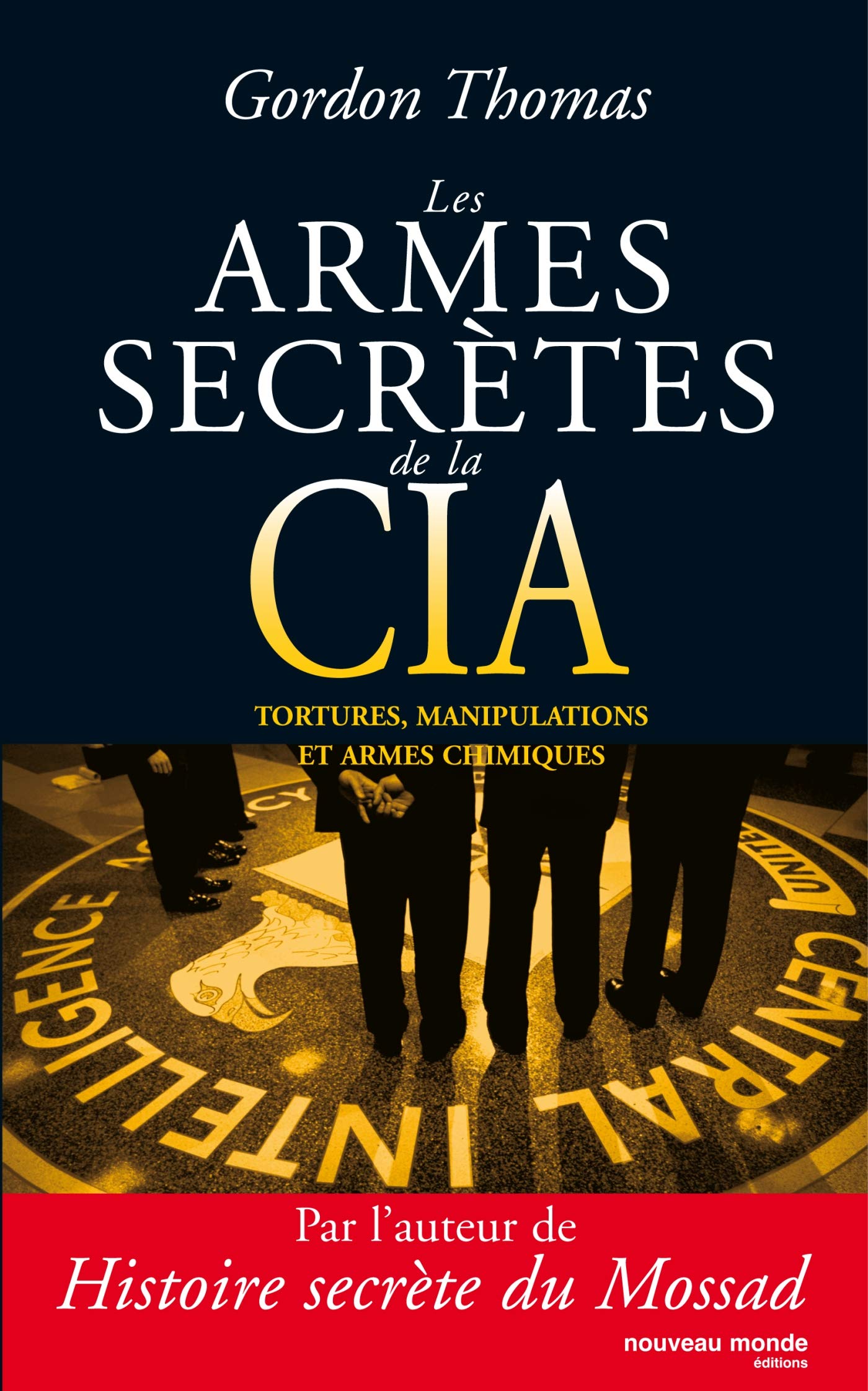 Les armes secrètes de la CIA: Tortures, manipulations et armes chimiques Politics & History
