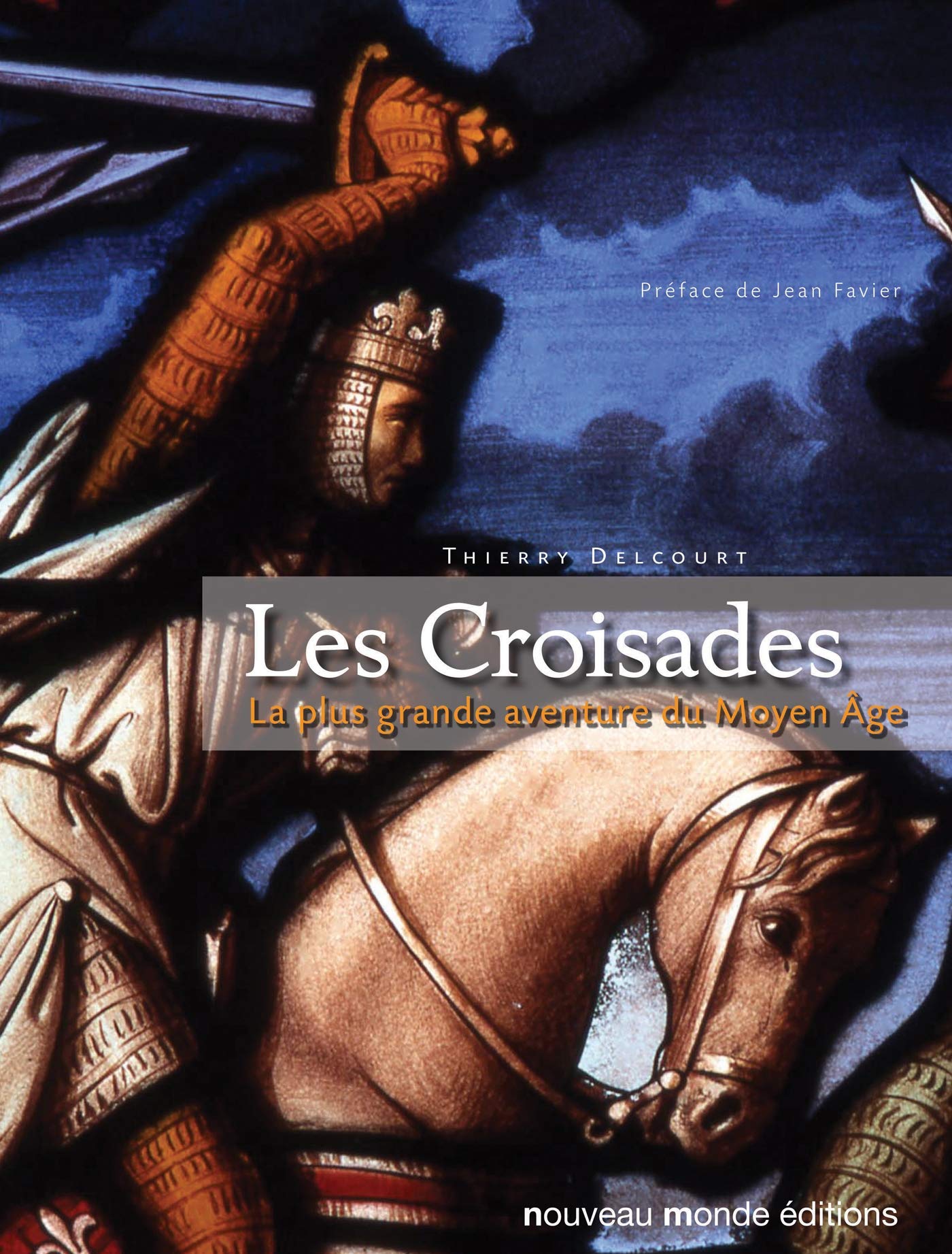 Les Croisades: La plus grande aventure du Moyen Âge book