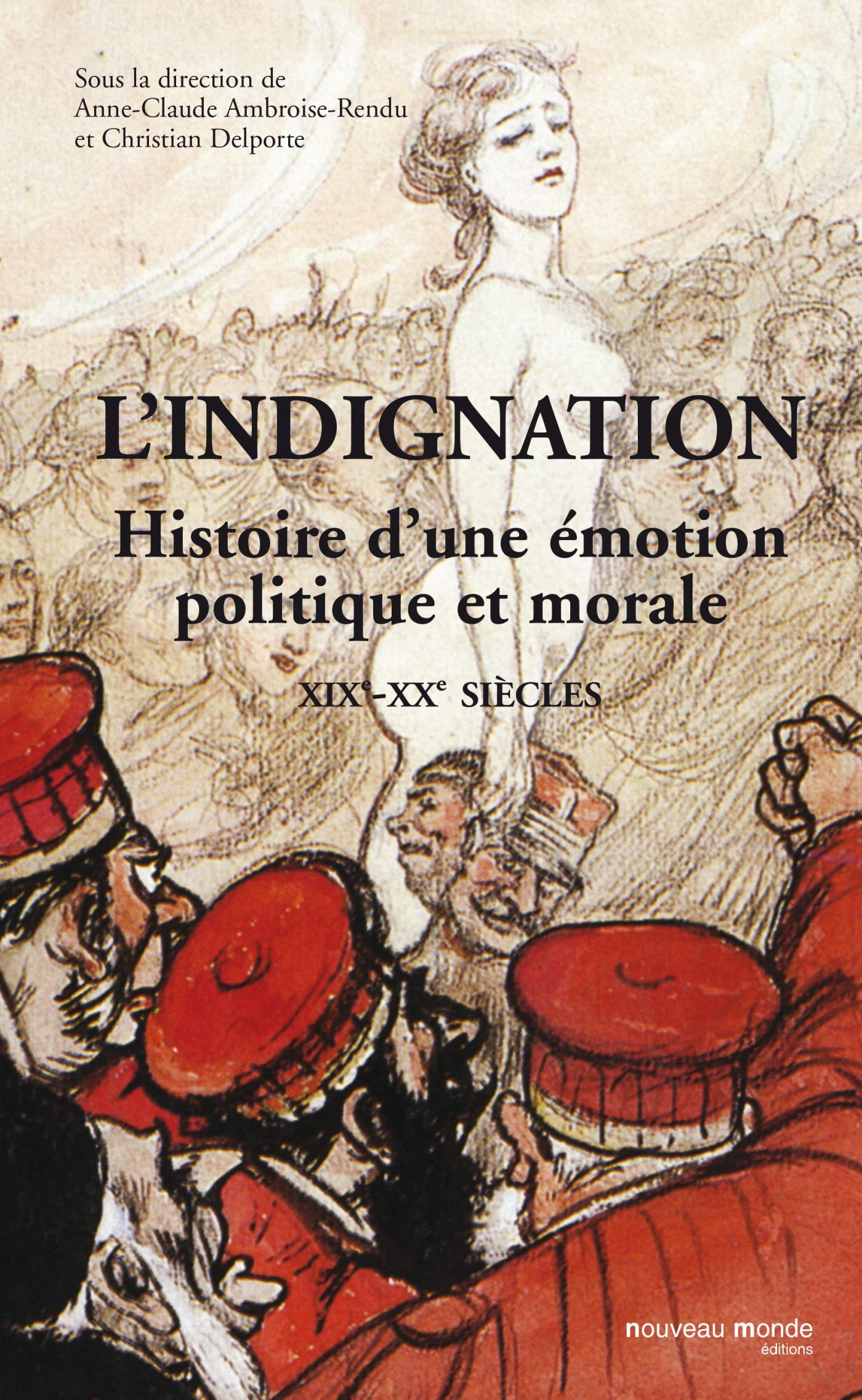 L'indignation : Histoire d'une émotion politique et morale, 19e-20e siècles book
