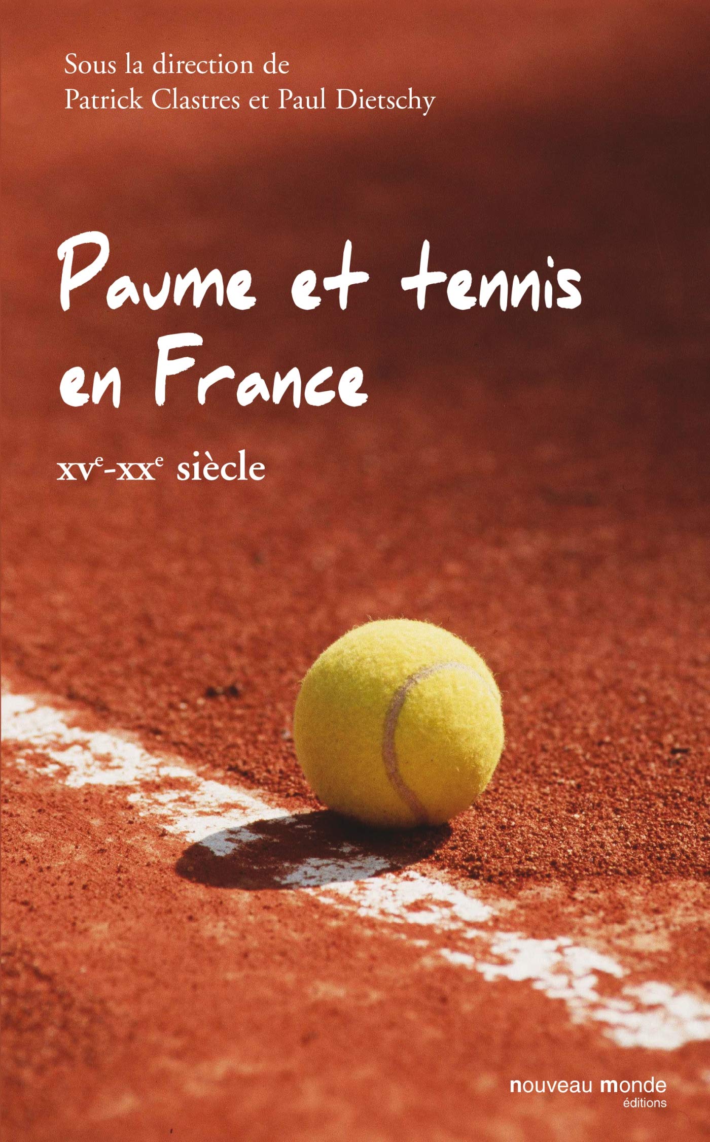 Paume et tennis en France: XVème - XXème siècle book