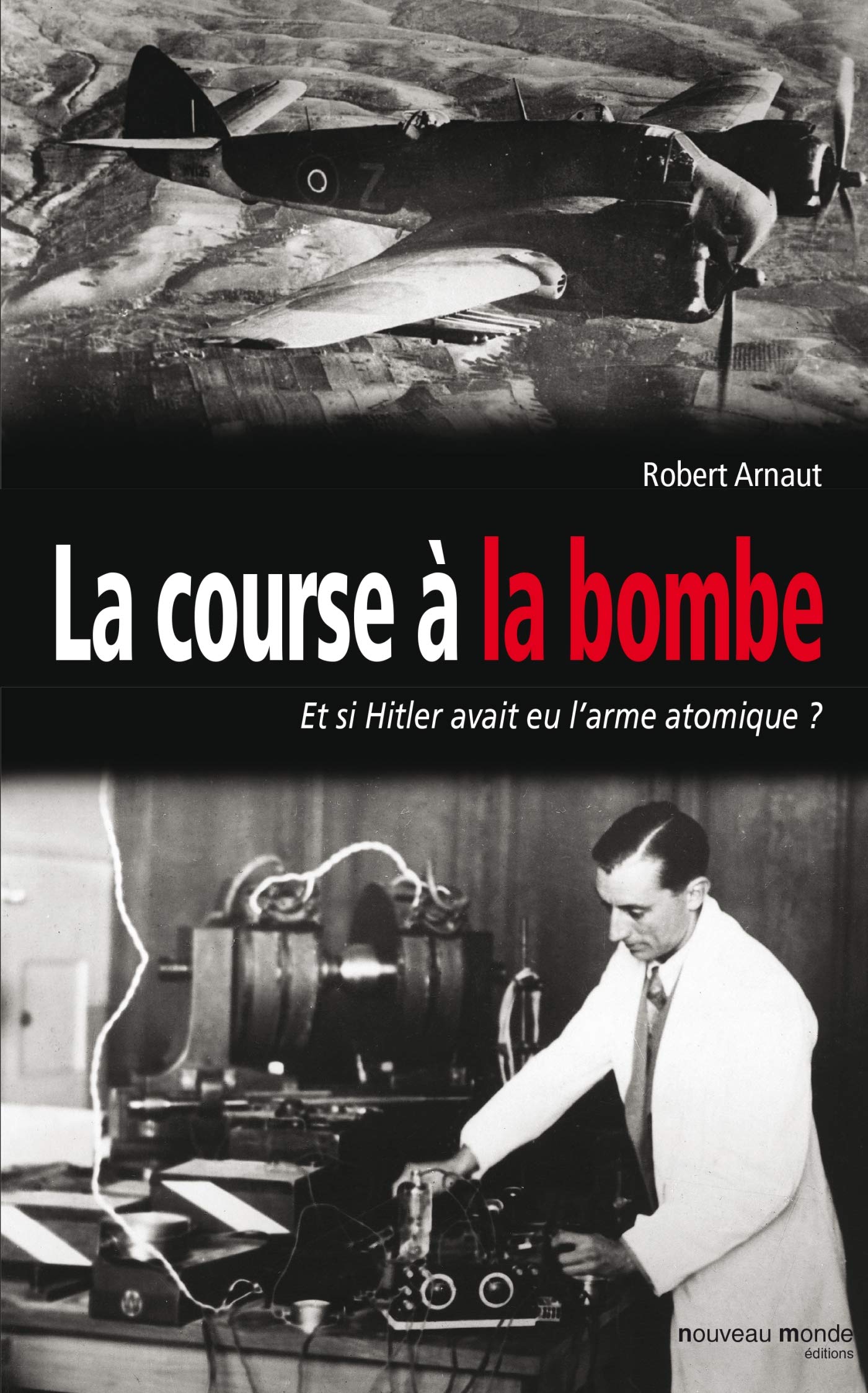 La course à la bombe: Et si Hitler avait eu l'arme atomique ? book