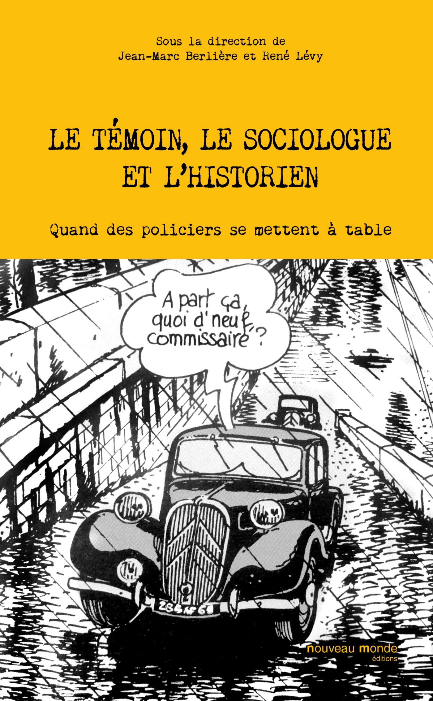 Le témoin, le sociologue et l'historien: Quand les policiers se mettent à table book