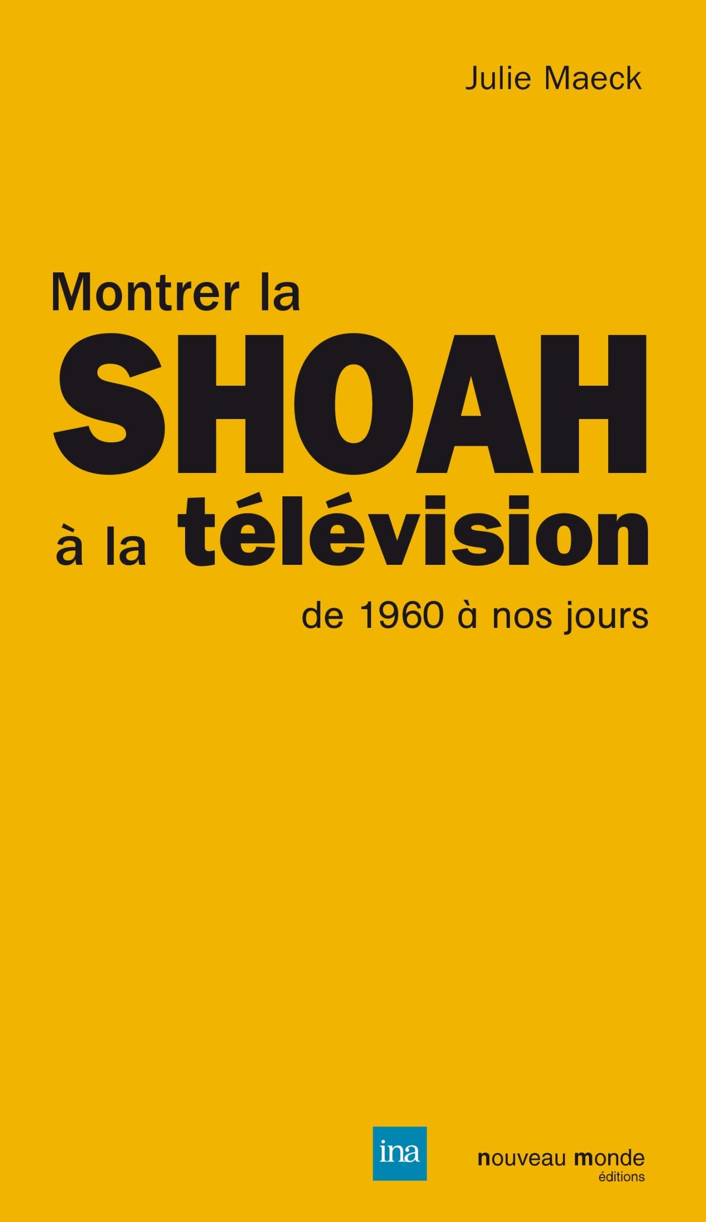 Montrer la Shoah à la télévision: de 1960 à nos jours - Edition Souple book