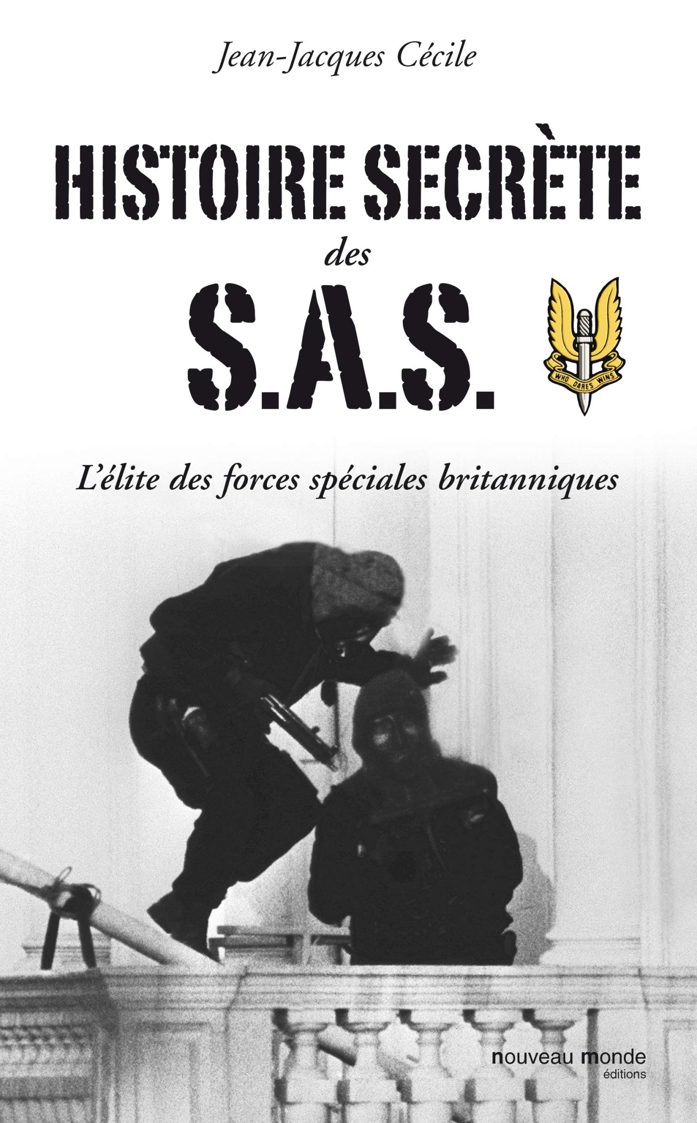 Histoire secrète des S.A.S: L'élite des forces spéciales britanniques Politics & History