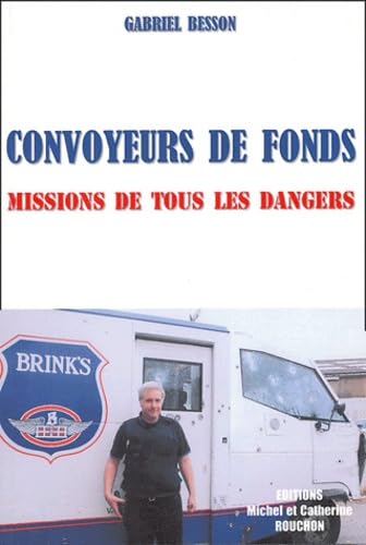 Convoyeurs de fonds : Missions de tous les dangers book