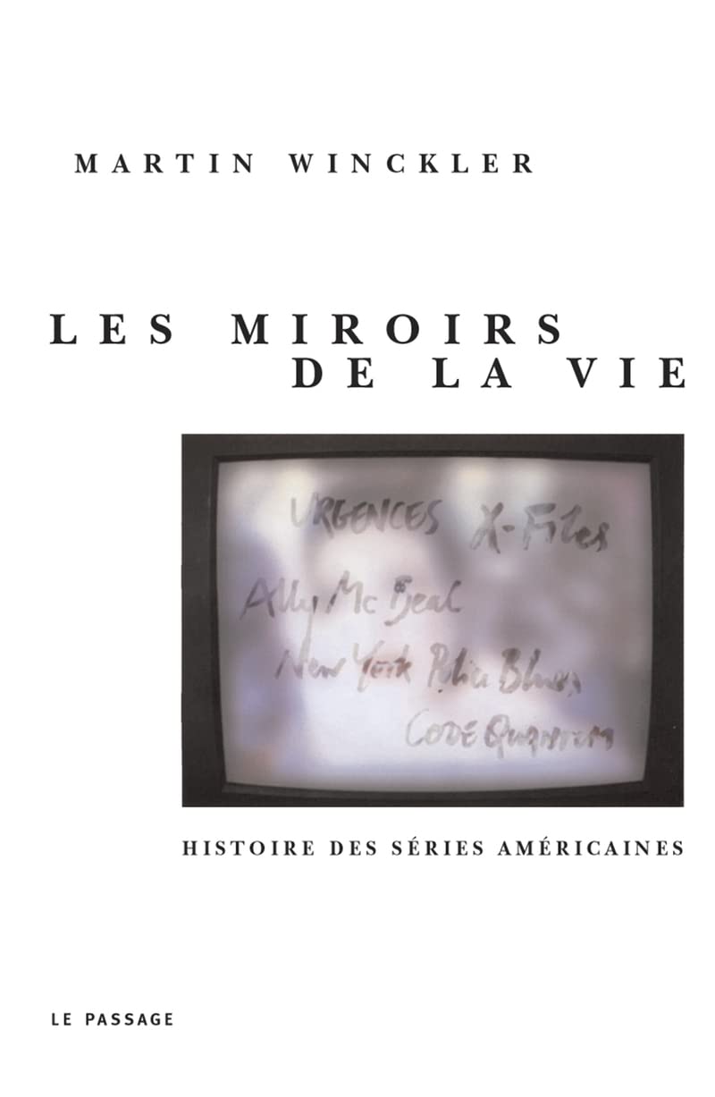 Les Miroirs de la vie : Histoire des séries Américaines book