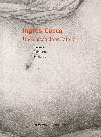 Ingres-Cueco, une saison dans l'atelier : dessins, peintures, écritures Film, Art & Culture