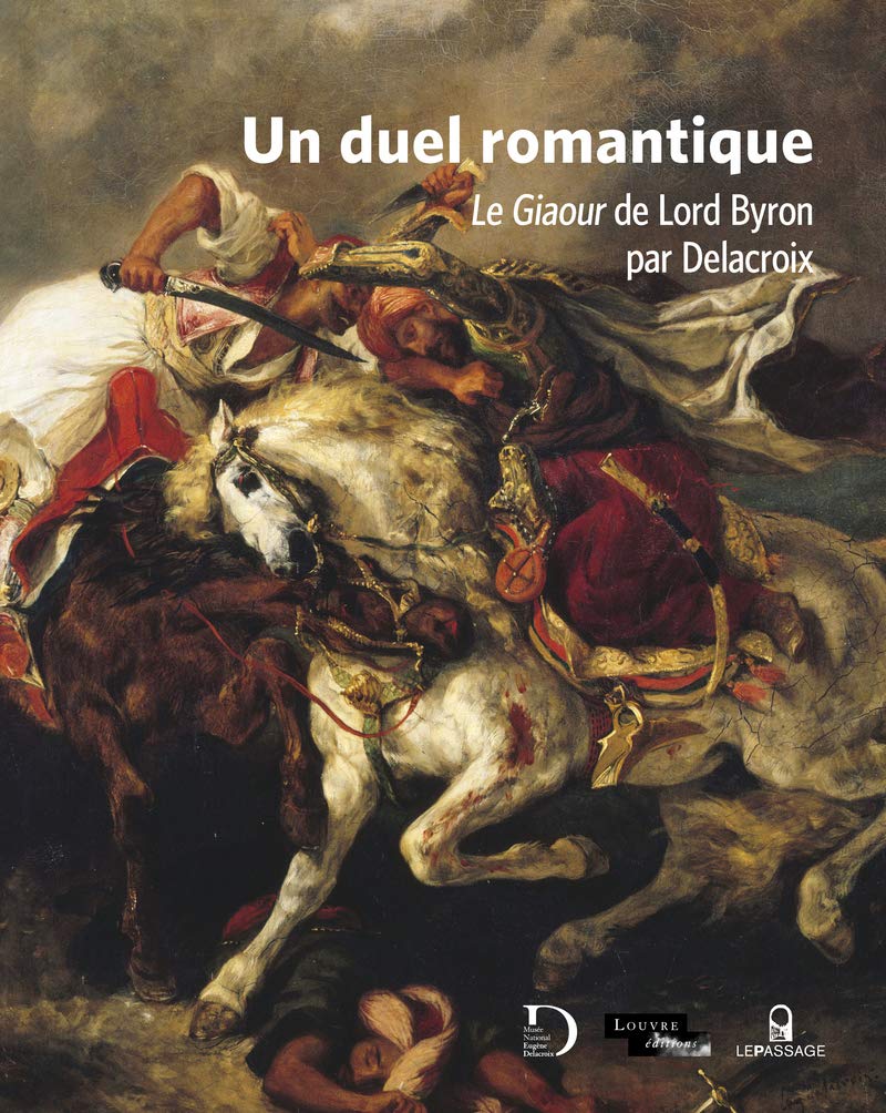 Un duel romantique - Le Giaour de Lord Byron par Delacroix Film, Art & Culture