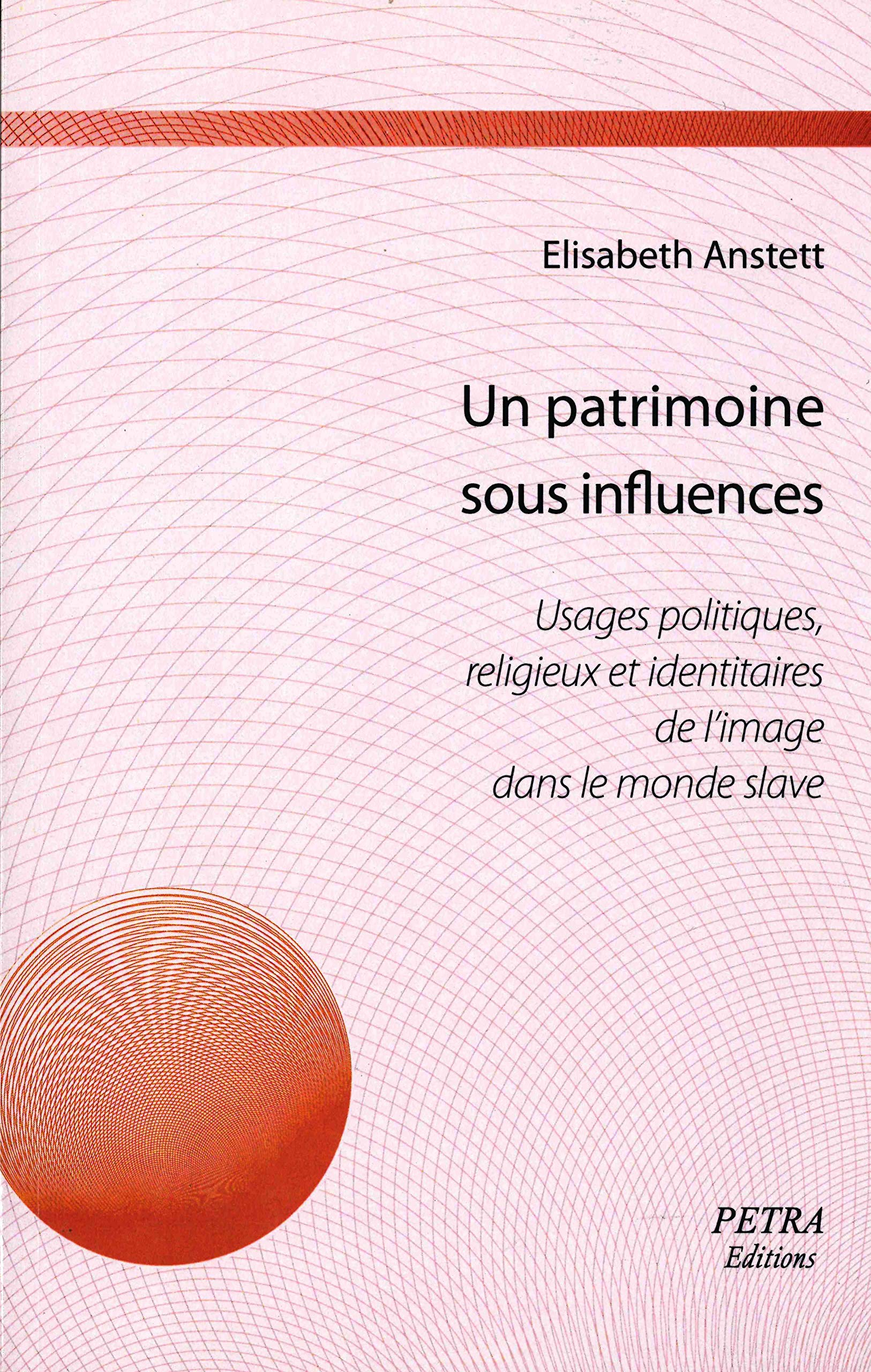 Un patrimoine sous influences. Usages politiques, religieux et identitaires de l'image dans le monde book