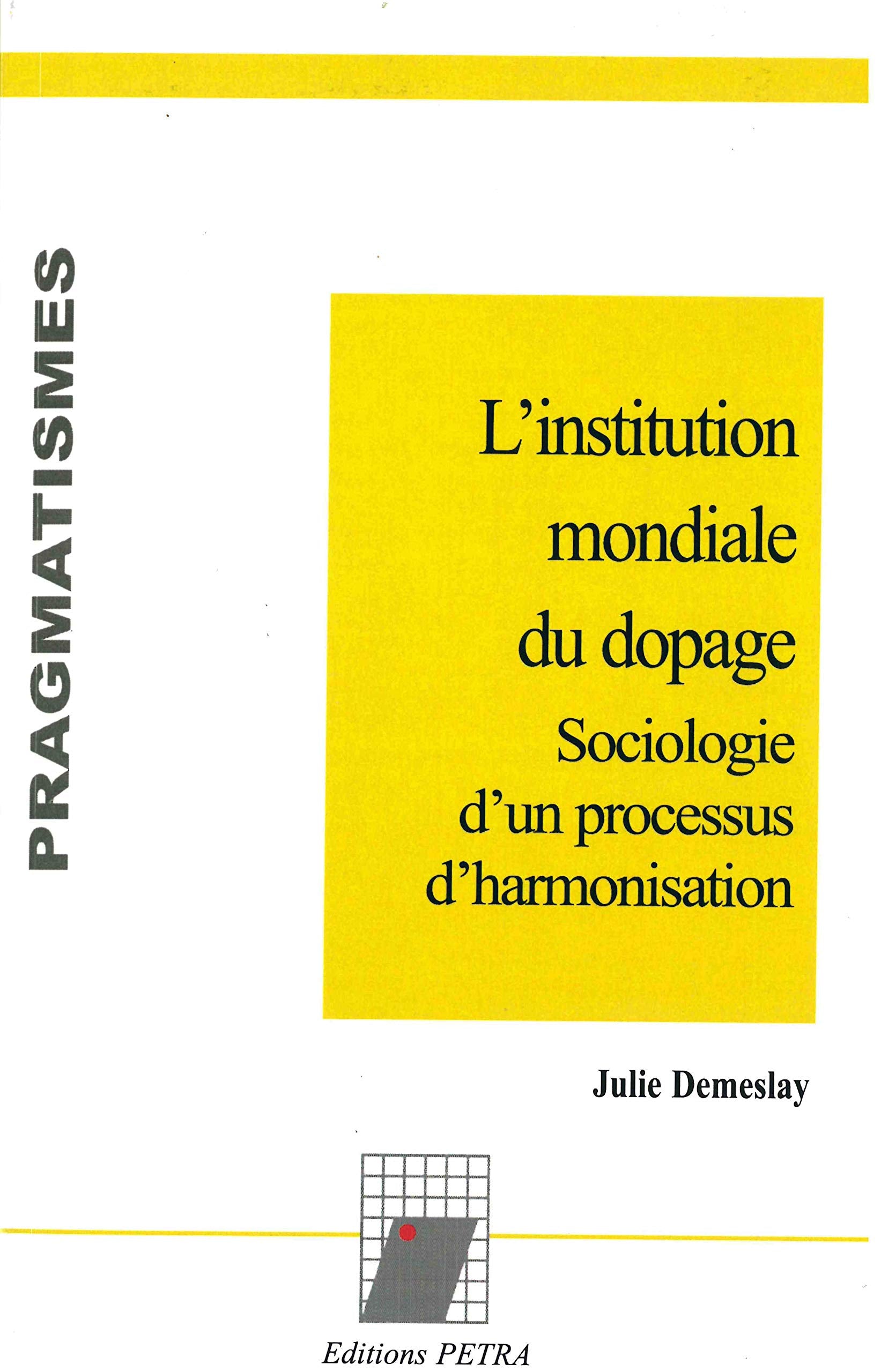 L'institution mondiale du dopage: Sociologie d'un processus d'harmonisation book