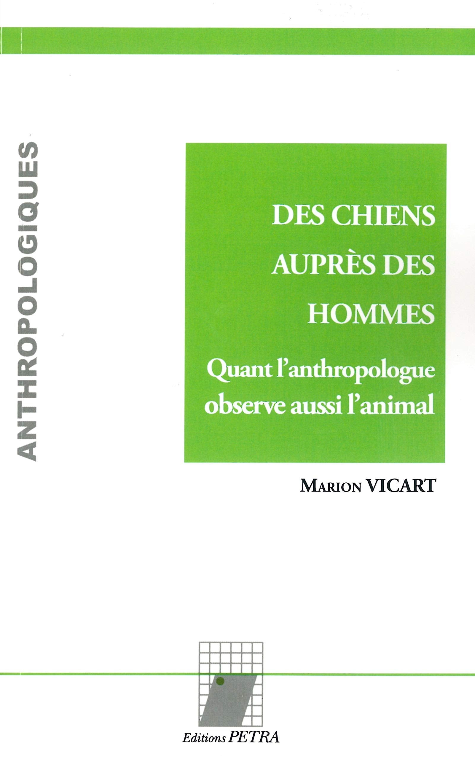 Des chiens auprès des hommes: Quand l'anthropologue observe aussi l'animal book