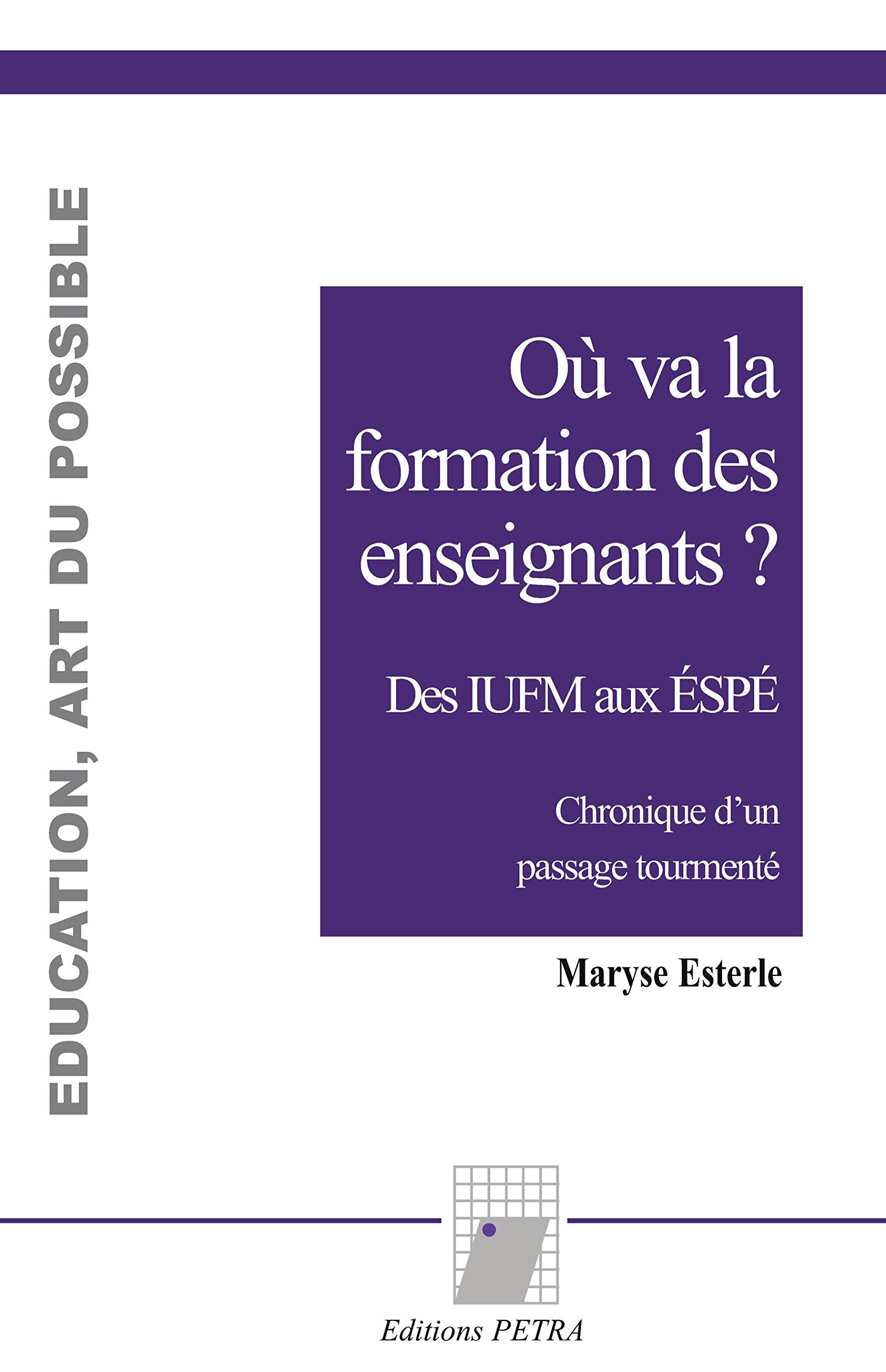 Où va la formation des enseignants ? Des IUFM aux ESPE: Chronique d'un passage tourmenté book