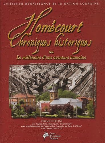 Homécourt chroniques historiques ou Le millénaire d'une aventure humaine book
