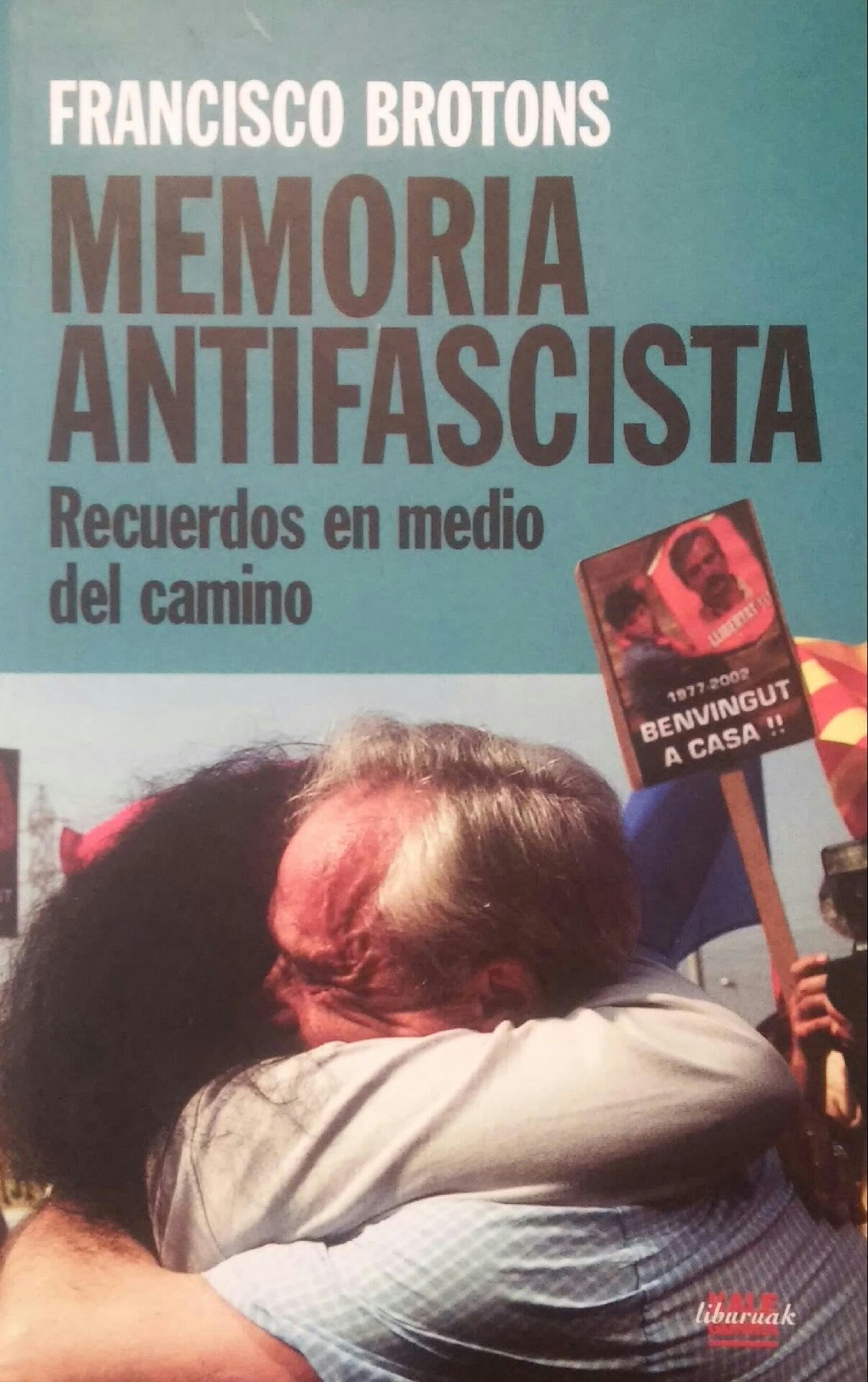 Memoria antifascista : Recuerdos en medio del camino (Kale gorria) Politics & History