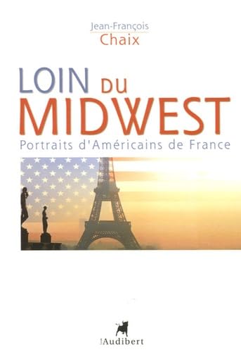 Loin du Midwest: Portraits d'Américains de France book
