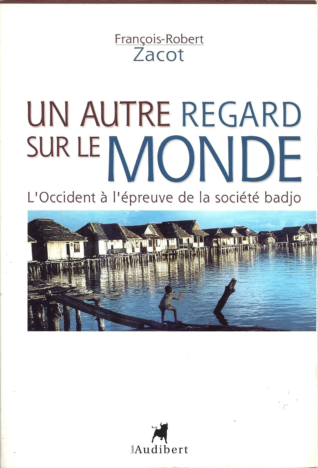 Un autre regard sur le monde: L'Occident à l'épreuve de la société badjo book