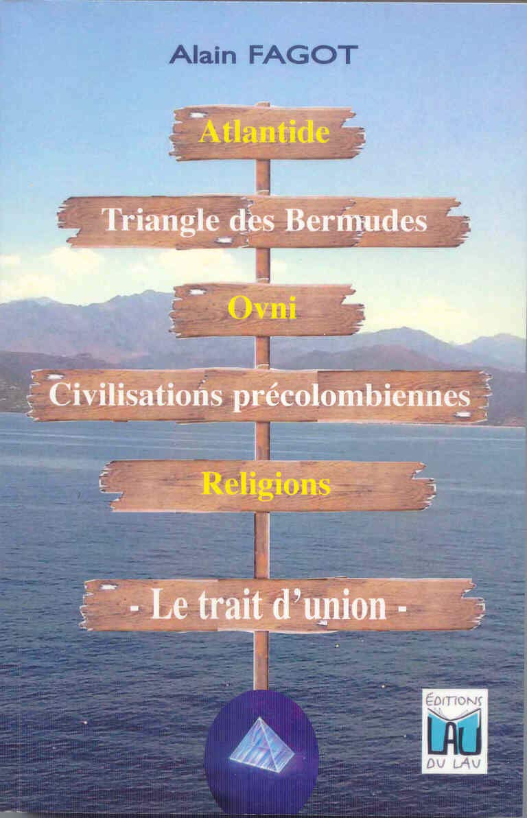Atlantide, triangle des bermudes, ovni, cililisations précolombiennes, religions: Le trait d'union book