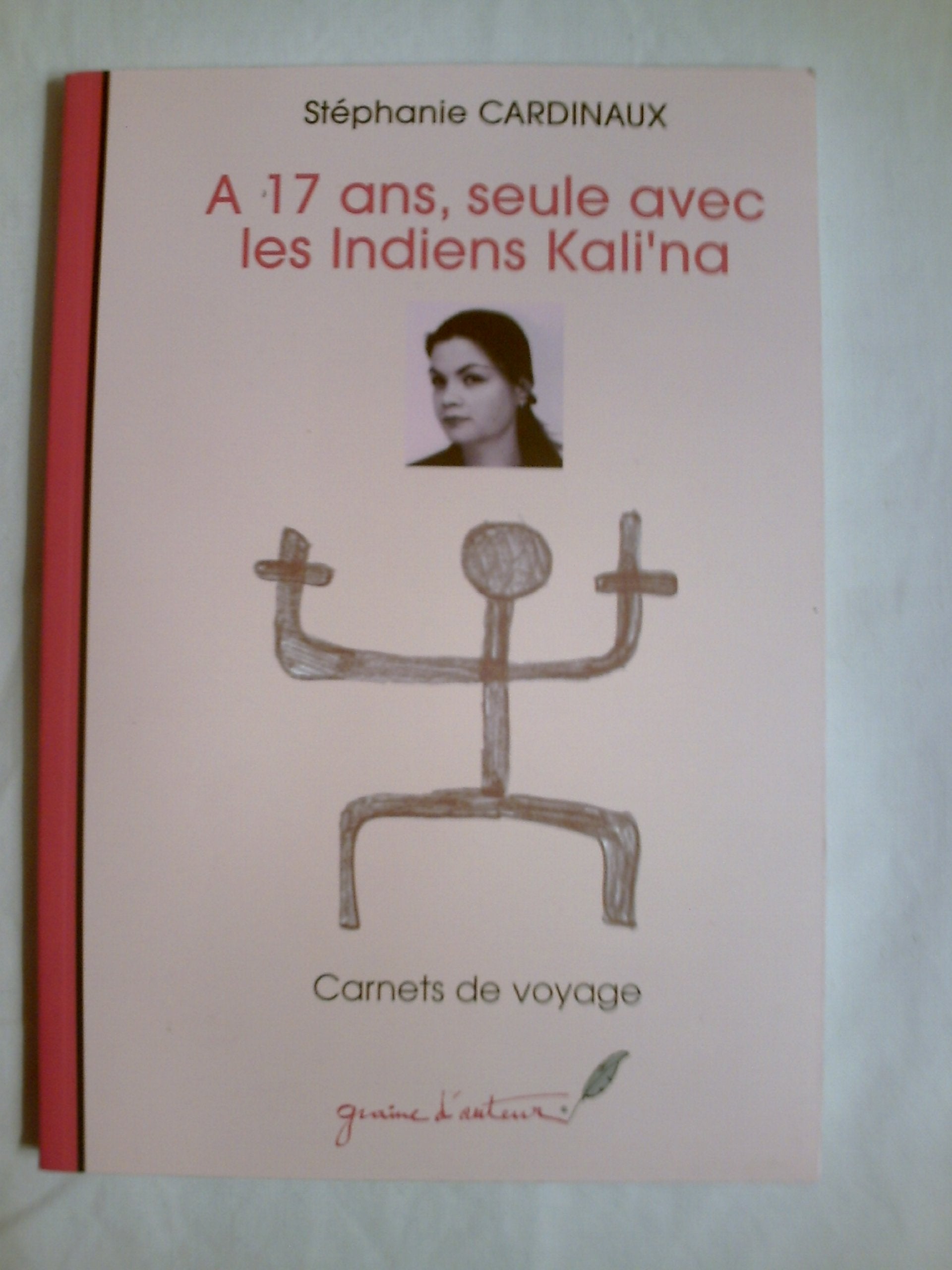 A 17 ans, seule avec les indiens Kali'na Books