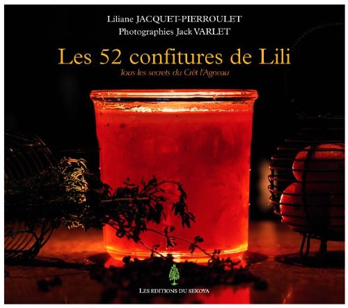Les 52 confitures de Lili: Tous les secrets du Crêt l'Agneau book