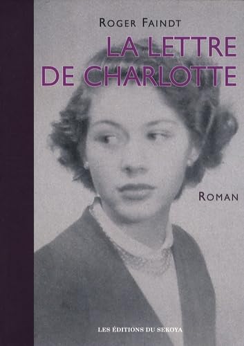 La lettre de Charlotte: Chronique villageoise en Franche-Comté sous l'Occupation Contemporary literature