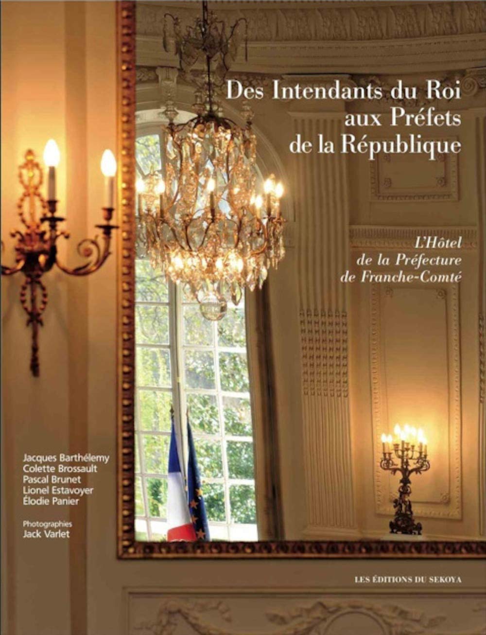 Des intendants du Roi aux préfets de la République Politics & History