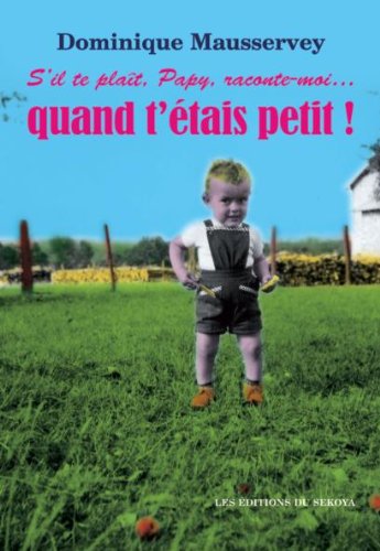S'Il Te Plait Papy Raconte Moi Quand T'Etais Petit book